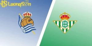 Betis Đấu Với Real Sociedad – Trận Đấu Kịch Tính Tại La Liga 17/02